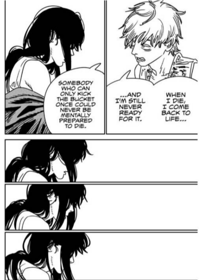 Denji says: When I die, I come back to life... And I'm still never ready for it. Somebody who can only kick the bucket once could never be mentally prepared to die.The rest are panels of Asas hair moving with the wind